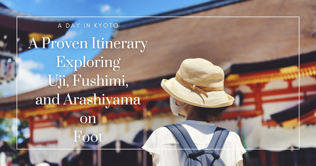 Un día en Kioto: itinerario probado para recorrer Uji, Fushimi y Arashiyama a pie