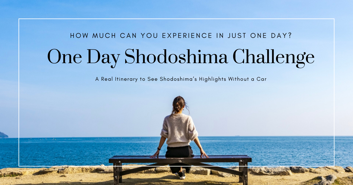 One Day Shodoshima Challenge: How Much Can You Experience in Just One Day?