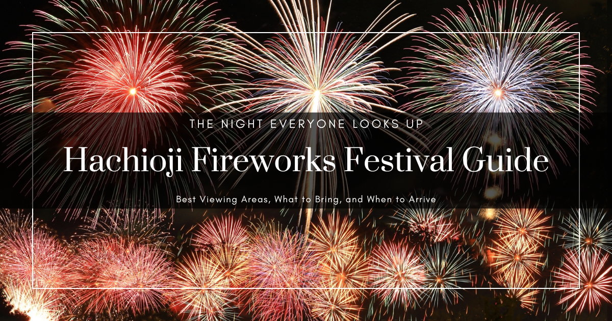 Hachioji Fireworks Festival 2025 Guide: Best Viewing Areas, What to Bring, and When to Arrive