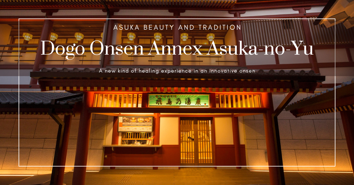 Guía 2025 de Dogo Onsen Anexo Asuka-no-Yu | Vive la belleza antigua con comodidad moderna