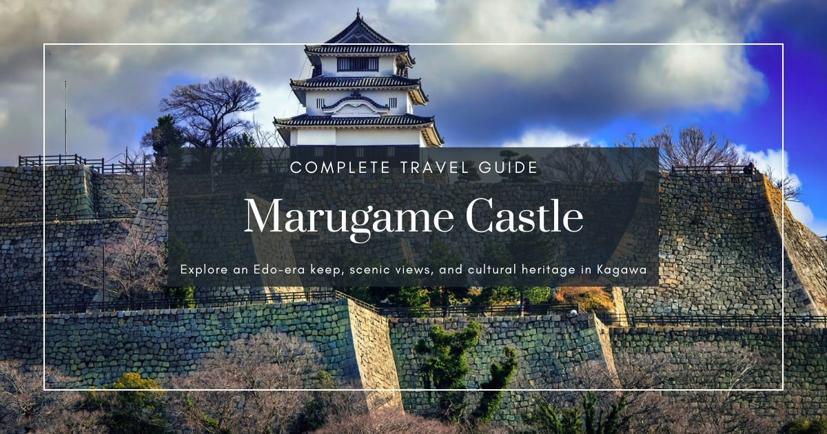 Complete Guide to Marugame Castle 2025: Japan’s Tallest Stone Walls, Original Castle Tower, Scenic Views, and Cultural Experiences