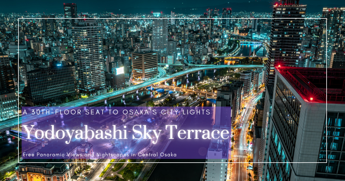 Yodoyabashi Sky Terrace: Vistas Panorámicas y Nocturnas Gratis en el Centro de Osaka