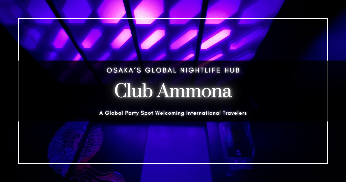 Ammona Nightclub en Osaka: Un espacio global de baile ideal para visitantes internacionales