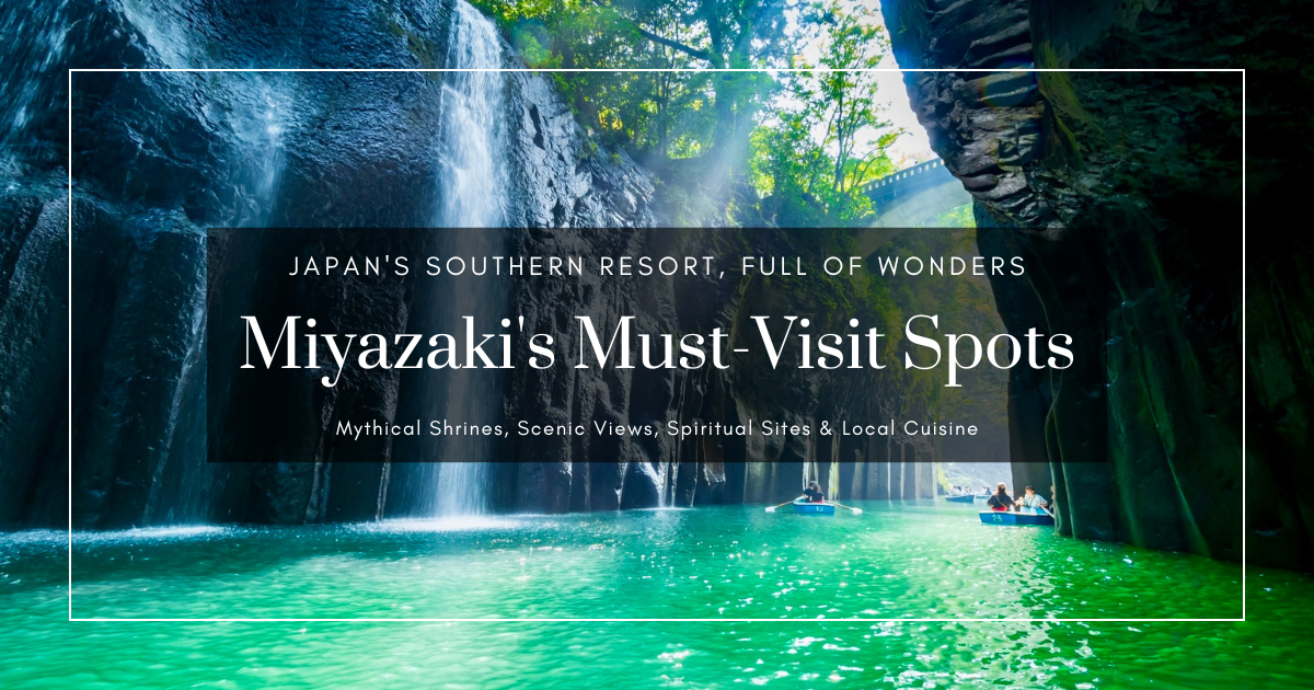 Los mejores lugares de Miyazaki: Guía completa de gastronomía, paisajes y santuarios