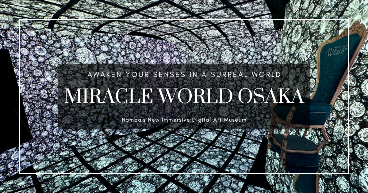 MIRACLE WORLD OSAKA——难波的沉浸式数字艺术博物馆