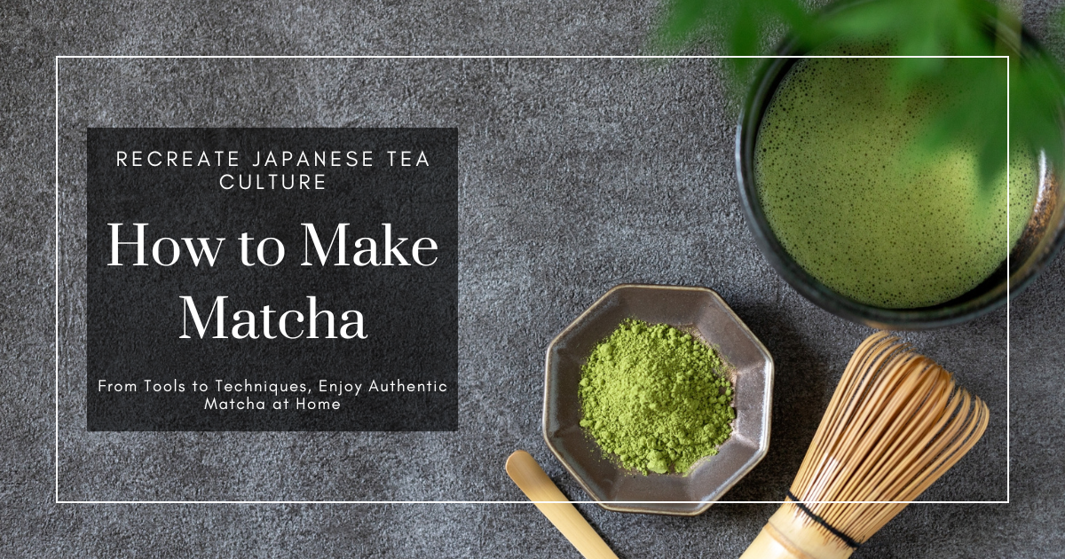 How to Make Matcha at Home: A Beginner's Guide to Whisking Japanese Green Tea