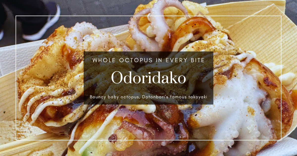 Whole Octopus Takoyaki in Dotonbori: Odoridako's Must-Try Street Food