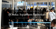 How to Skip the Line at Osaka Aquarium Kaiyukan: Buy E-Tickets in Advance for a Queue-Free Visit