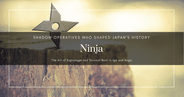 ¿Qué es un ninja? Historia, ninjutsu y los verdaderos shinobi del Japón feudal